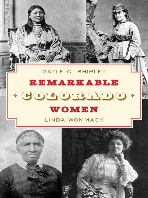 Title details for Remarkable Colorado Women by Gayle Shirley - Available